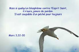 Résultat de recherche d'images pour ""Mais si quelqu’un blasphème contre l’Esprit Saint, il n’aura jamais de pardon. Il est coupable d’un péché pour toujours. »"