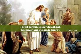 Résultat de recherche d'images pour "« Est-il permis, le jour du sabbat, de faire le bien ou de faire le mal ?"