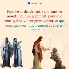 Résultat de recherche d'images pour "« Je suis venu en ce monde pour rendre un jugement : que ceux qui ne voient pas puissent voir, et que ceux qui voient deviennent aveugles. »"