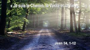 Je suis le Chemin, la Vérité et la Vie - (Jn 14, 1-12)