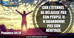 Psaumes 94:14 BDP1998 - Car le Seigneur ne rejette pas son peuple ...
