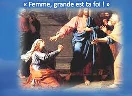 Mercredi 07 août 2019 « Femme, grande est ta foi ! » - paix et joie