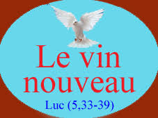 Luc (5, 33-39) :Le vin nouveau | EGLISE1PIEGE