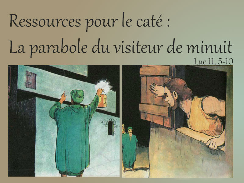 Visuels, diaporama : La parabole du visiteur de minuit - KT42 - portail caté